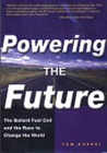 Powering the Future: The Ballard Fuel Cell and the Race to Change the World